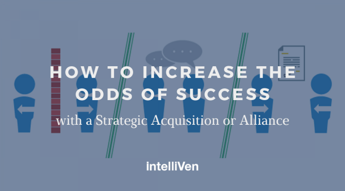 How to increase the odds of success with a strategic acquisition or alliance