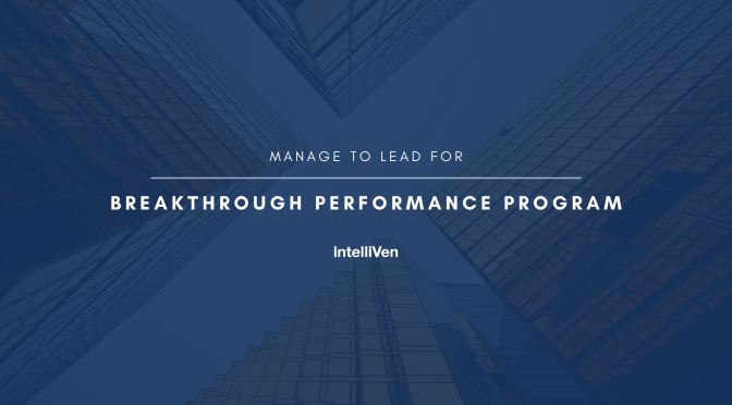 Achieve Breakthrough Performance with More Effective Leadership